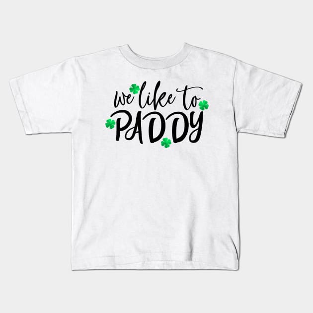 We Like To Paddy Kids T-Shirt by Coral Graphics